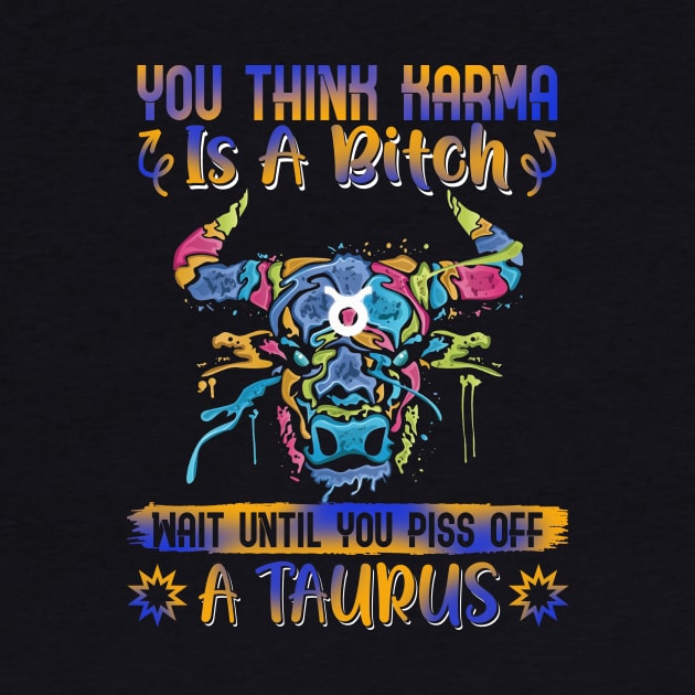 Don't Piss Of A Taurus Funny by Camryndougherty